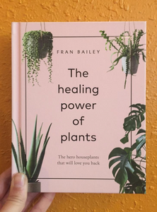 The Healing Power of Plants by Fran Bailey